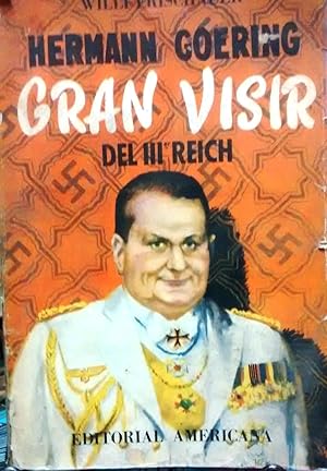 Hermann Goerig. Gran visir del 3er. Reich. Traducción del ingles de Mario a.Marino. Portada de St...