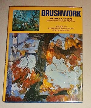 Brushwork A Guide to Expressive Brushwork for Oil Painting