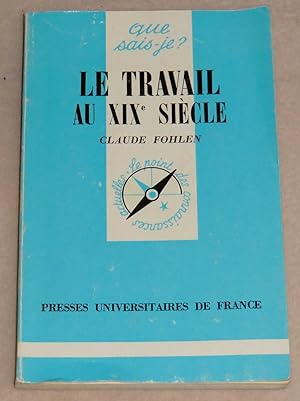 Seller image for LE TRAVAIL AU XIXe SIECLE for sale by LE BOUQUINISTE