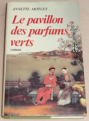 Seller image for LE PAVILLON DES PARFUMS VERTS for sale by LE BOUQUINISTE