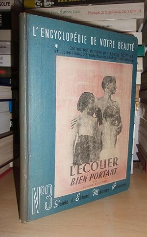 L'ENCYCLOPEDIE DE VOTRE BEAUTE N°3 : L'écolier Bien Portant, Préface De Lucien François