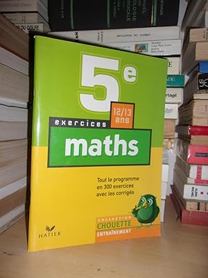 Image du vendeur pour MATHEMATIQUES : Maths Exercices De Base : Classe De 5e - 12/13 ans - Tout Le Programme En 300 Exercices Avec Les Corrigs mis en vente par Planet's books