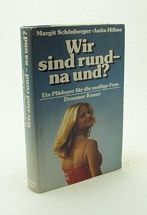 Seller image for Wir sind rund - na und? : ein Pldoyer fr die mollige Frau / Margit Schnberger ; Anita Hhne for sale by Versandantiquariat Buchegger