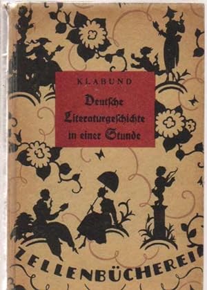 Bild des Verkufers fr Deutsche Literaturgeschichte in einer Stunde. Von den ltesten Zeiten bis zur Gegenwart zum Verkauf von Kultgut