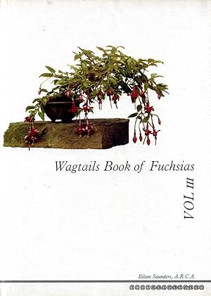 Bild des Verkufers fr WAGTAILS BOOK OF FUCHSIAS Volume III (3) zum Verkauf von Pendleburys - the bookshop in the hills