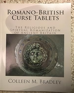 Romano-British Curse Tablets The Religious And Spiritual Romanization Of Ancient Britain