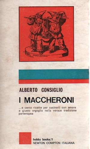 I MACCHERONI. CON CENTO RICETTE