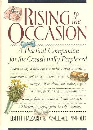 Imagen del vendedor de RISING TO THE OCCASION : A Practical Companion for the Occasionally Perplexed a la venta por Grandmahawk's Eyrie