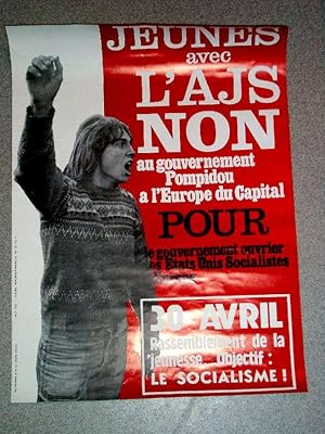 Bild des Verkufers fr Affiche des annes 70 de l'Alliance des jeunes pour le socialisme - Jeunesse avec l'AJS - NON au gouvernement Pompidou a l'Europe du Capital- Pour le Gouvernement Ouvrier des Etats Unis Socialistes d'Europe.- 30 Avril - zum Verkauf von JOIE DE LIRE