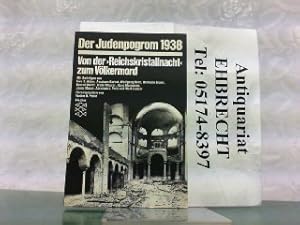 Der Judenprogrom 1938. Von der Reichskristallnacht zum Völkermord.