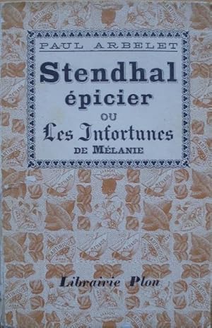 Seller image for Stendhal picier ou Les infortunes de Mlanie. for sale by Librairie les mains dans les poches