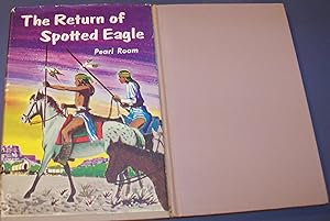 Bild des Verkufers fr RETURN OF SPOTTED EAGLE zum Verkauf von Wilson Book Research