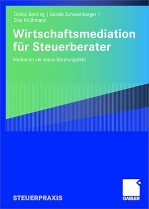 Immagine del venditore per Wirtschaftsmediation fr Steuerberater : Mediation als neues Beratungsfeld venduto da AHA-BUCH GmbH