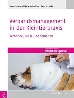 Seller image for Verbandsmanagement in der Kleintierpraxis : Verbnde,Gipse und Schienen for sale by AHA-BUCH GmbH