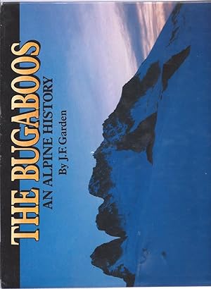 Image du vendeur pour The Bugaboos An Alpine History Introduction by Fred Beckey Inscribed Copy OVERSIZE. mis en vente par Charles Lewis Best Booksellers