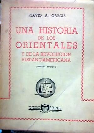 Bild des Verkufers fr Una historia de los orientales y de la revolucin hispanoamericana zum Verkauf von Librera Monte Sarmiento