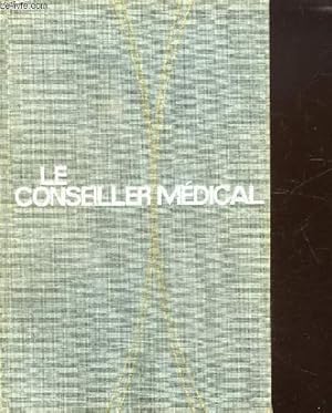 Seller image for LE CONSEILLER MEDICAL . LE LIVRE D OR DE VOTRE SANTE. UN GUIDE MEDICAL A LA PORTEE DE TOUS, POUR LES JOURS DE SANTE ET CEUX DE MALADIE. for sale by Le-Livre