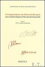 Immagine del venditore per Correspondance de Marie de Hongrie avec Charles Quint et Nicolas de Granvelle Tome I: 1532 et annees anterieures, venduto da BOOKSELLER  -  ERIK TONEN  BOOKS