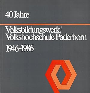 Imagen del vendedor de 40 Jahre Volksbildungswerk / Volkshochschule Paderborn 1946 - 1986 a la venta por Paderbuch e.Kfm. Inh. Ralf R. Eichmann