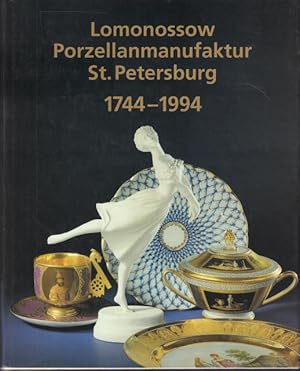 Bild des Verkufers fr 250 Jahre Lomonossow Porzellanmanufaktur St. Petersburg 1744-1994. zum Verkauf von Rnnells Antikvariat AB