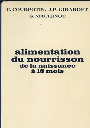 Bild des Verkufers fr ALIMENTATION DU NOURRISSON DE LA NAISSANCE A 18 MOIS zum Verkauf von Le-Livre