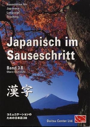 Bild des Verkufers fr Japanisch im Sauseschritt 3B : Modernes Lehr- und bungsbuch. Obere Oberstufe zum Verkauf von AHA-BUCH GmbH