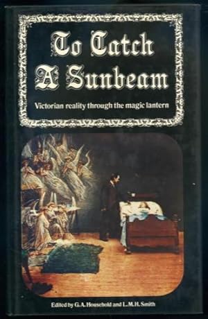 To Catch a Sunbeam: Victorian Reality through the Magic Lantern