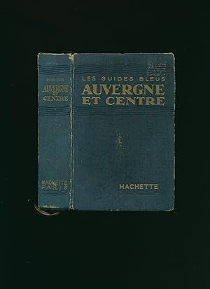 Imagen del vendedor de Auvergne Et Centre; Berry, Bourbonnais, Fore, Marche, Limousin Oriental a la venta por Little Stour Books PBFA Member