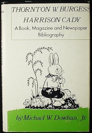 Thornton W. Burgess, Harrison Cady: a Book, Magazine, and Newspaper Bibliography