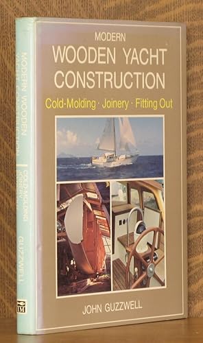 Bild des Verkufers fr MODERN WOODEN YACHT CONSTRUCTION, COLD-MOLDING, JOINERY, FITTING OUT zum Verkauf von Andre Strong Bookseller