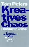 Kreatives Chaos : die neue Management-Praxis. Aus dem Amerikan. von Friederich Mielke und Hans-Gu...