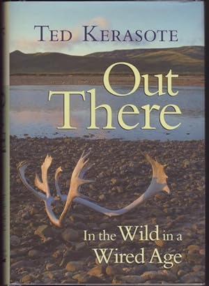 Seller image for OUT THERE: In the Wild in a Wired Age. for sale by OLD WORKING BOOKS & Bindery (Est. 1994)