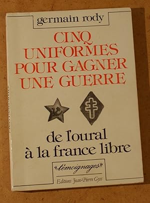 Image du vendeur pour Cing uniformes pour gagner une guerre - De l'Oural  la France libre. mis en vente par Aberbroc