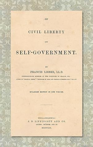 Bild des Verkufers fr On Civil Liberty and Self-Government. Enlarged edition in one volume zum Verkauf von The Lawbook Exchange, Ltd., ABAA  ILAB