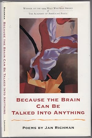 Imagen del vendedor de Because the Brain Can Be Talked Into Anything. Poems a la venta por Between the Covers-Rare Books, Inc. ABAA