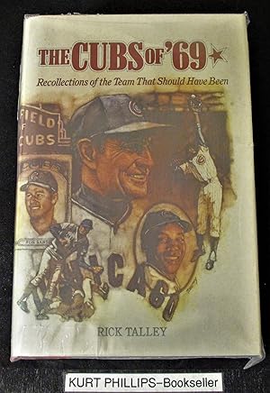 The Cubs of '69: Recollections of the Team That Should Have Been. (Signed Copy)
