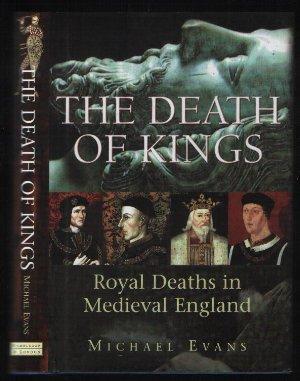 Bild des Verkufers fr The Death of Kings - Royal Deaths in Medieval England zum Verkauf von N. Marsden