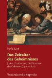 Seller image for Das Zeitalter des Geheimnisses: Juden, Christen und die konomie des Geheimen (1400-1800) for sale by primatexxt Buchversand