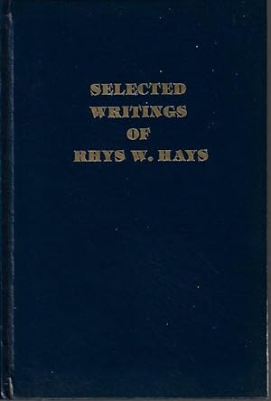 SELECTED WRITINGS OF RHYS W. HAYS