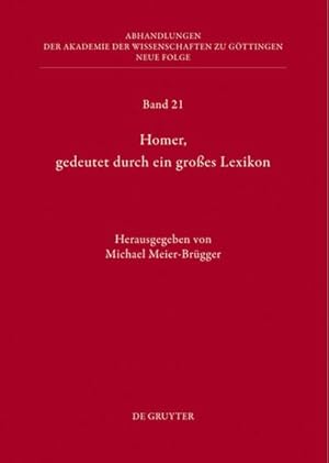 Bild des Verkufers fr Homer, gedeutet durch ein groes Lexikon : Akten des Hamburger Kolloquiums vom 6.-8. Oktober 2010 zum Abschluss des Lexikons des frhgriechischen Epos zum Verkauf von AHA-BUCH GmbH