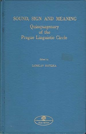 Seller image for Sound, Sign and Meaning: Quinquagenary of the Prague Linguistic Circle for sale by Mr Pickwick's Fine Old Books