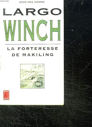 Bild des Verkufers fr LARGO WINCH. LA FORTERESSE DE MAKILING. zum Verkauf von Le-Livre