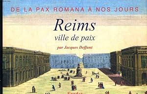 Image du vendeur pour REIMS VILLE DE PAIX - DE LA PAX ROMANA A NOS JOURS mis en vente par Le-Livre