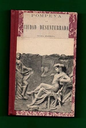 Image du vendeur pour POMPEYA, LA CIUDAD DESENTERRADA : novela histrica. mis en vente par Librera DANTE