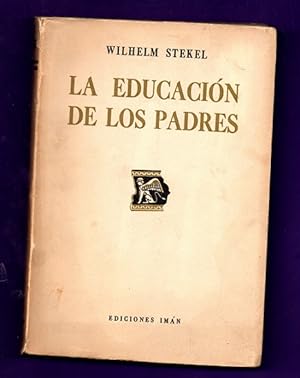Imagen del vendedor de LA EDUCACION DE LOS PADRES. a la venta por Librera DANTE