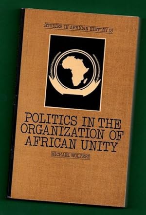 Bild des Verkufers fr POLITICS IN THE ORGANIZATION OF AFRICAN UNITY. zum Verkauf von Librera DANTE