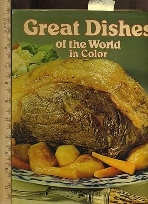 Seller image for Great Dishes of the World in Color [A Giant Cookbook / Recipe Collection / Compilation of Fresh Ideas, Traditional / Regional Fare, Comprehensive Cooking Instructions & Techniques explained] for sale by GREAT PACIFIC BOOKS