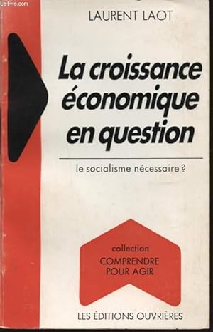 Image du vendeur pour LA CROISSANCE ECONOMIQUE EN QUESTION : LE SOCIALISME ? mis en vente par Le-Livre