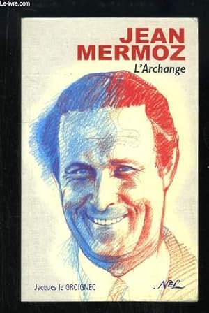 Bild des Verkufers fr Jean Mermoz. L'Archange. zum Verkauf von Le-Livre