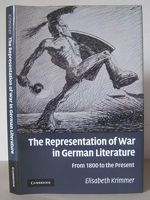 The Representation of War in German Literature: From 1800 to the Present.